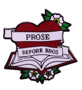 Prose Before Bros Enamel Pin